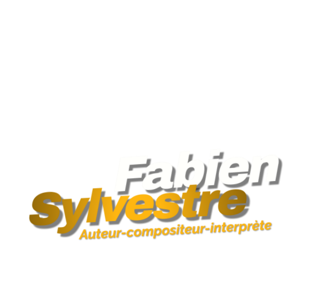 Fabien Sylvestre - Auteur - Compositeur - Interprète