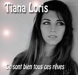 Tiana Loris - Son premier single français "Ce sont bien tous ces rêves", "Sur la paille"